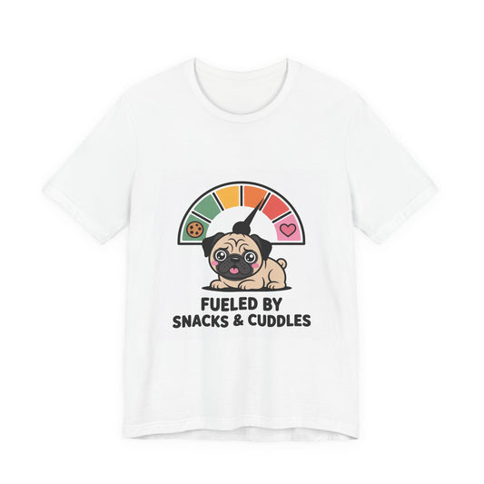 Fueled By Snacks And Cuddles - Funny Pug T-Shirt for Dog Lovers
