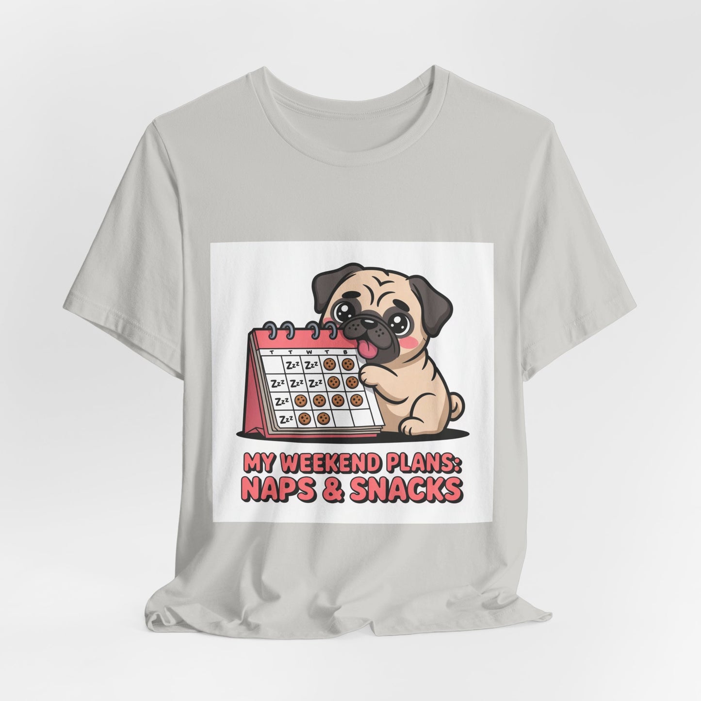 Weekend Plans With My Pug - Funny Pug T-Shirt for Dog Lovers