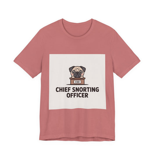 Chief Snorting Officer - Funny Pug T-Shirt for Dog Lovers