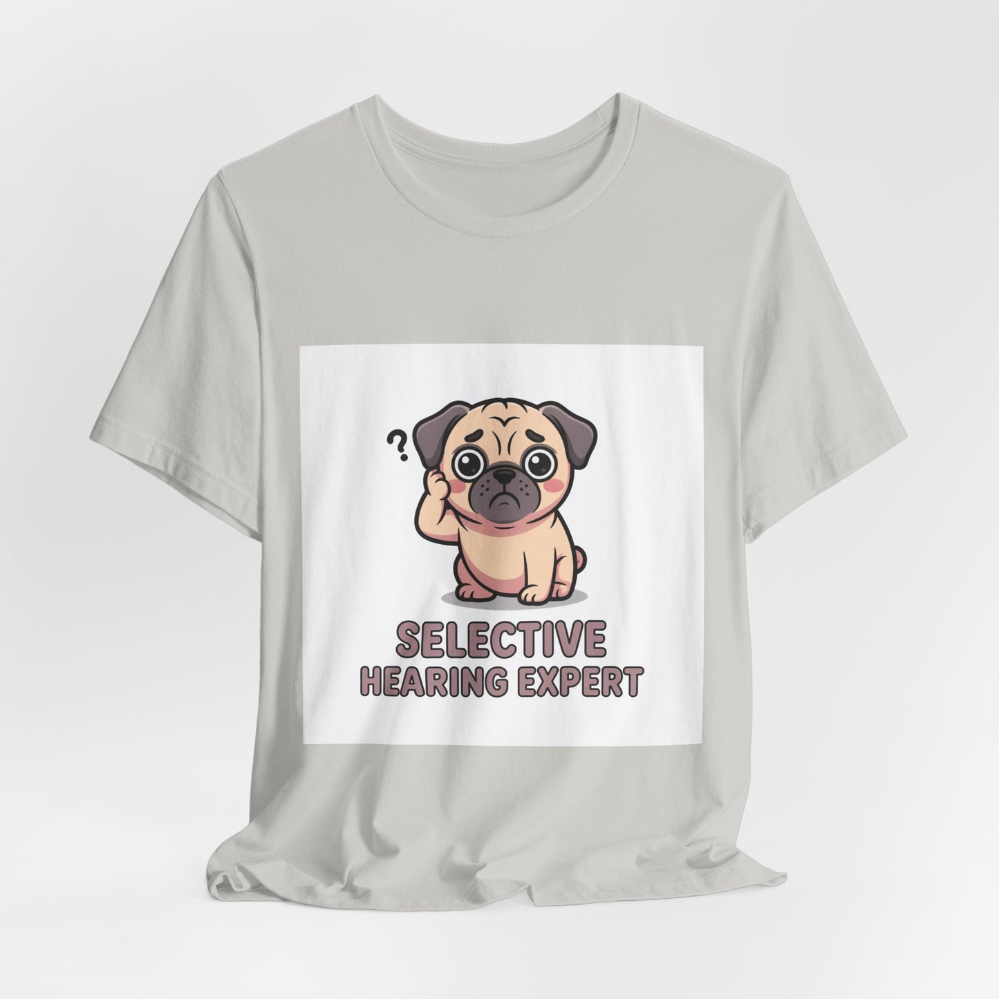 Selective Hearing Expert - Funny Pug T-Shirt for Dog Lovers