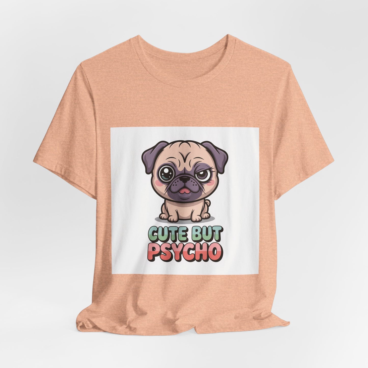 Cute But Psycho - Funny Pug T-Shirt for Dog Lovers