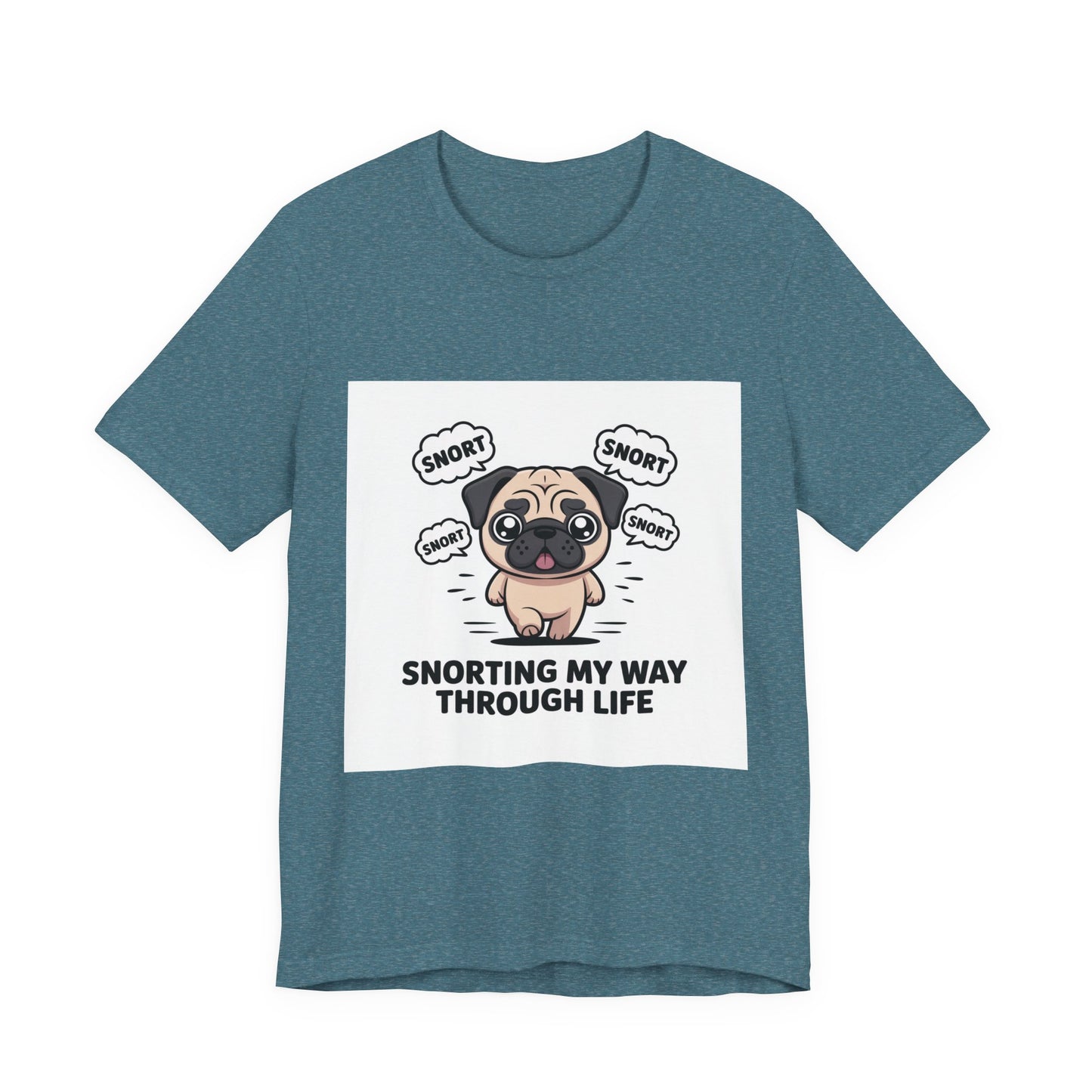 Snorting My Way Through Life - Funny Pug T-Shirt for Dog Lovers