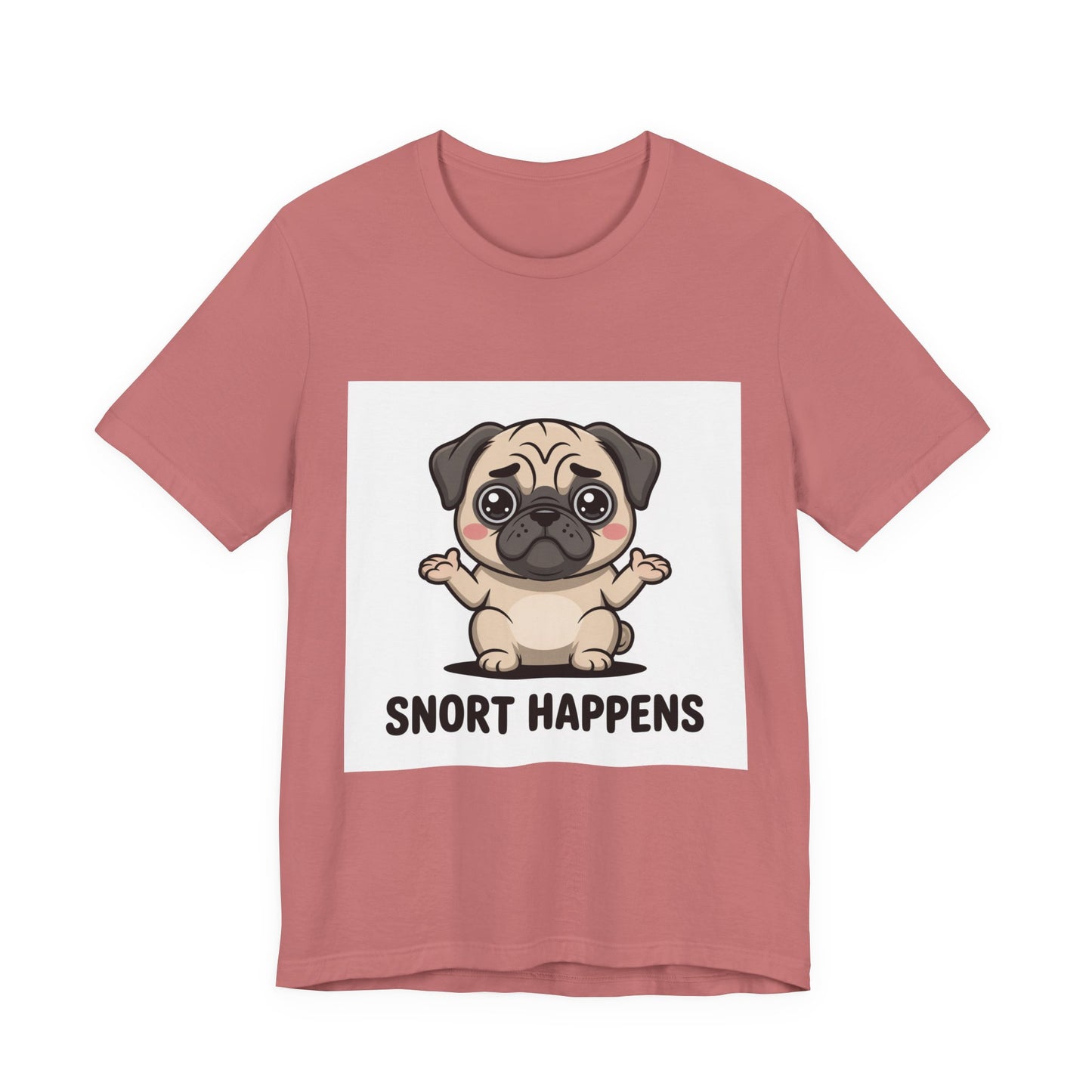 Snort Happens - Funny Pug T-Shirt for Dog Lovers