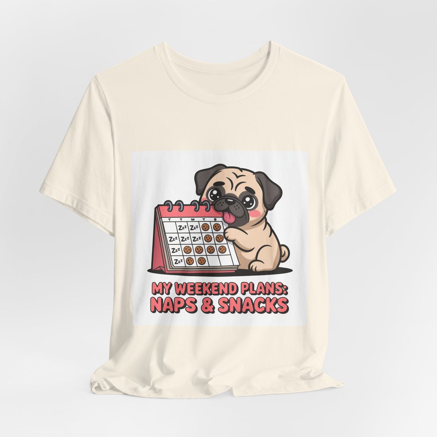 Weekend Plans With My Pug - Funny Pug T-Shirt for Dog Lovers