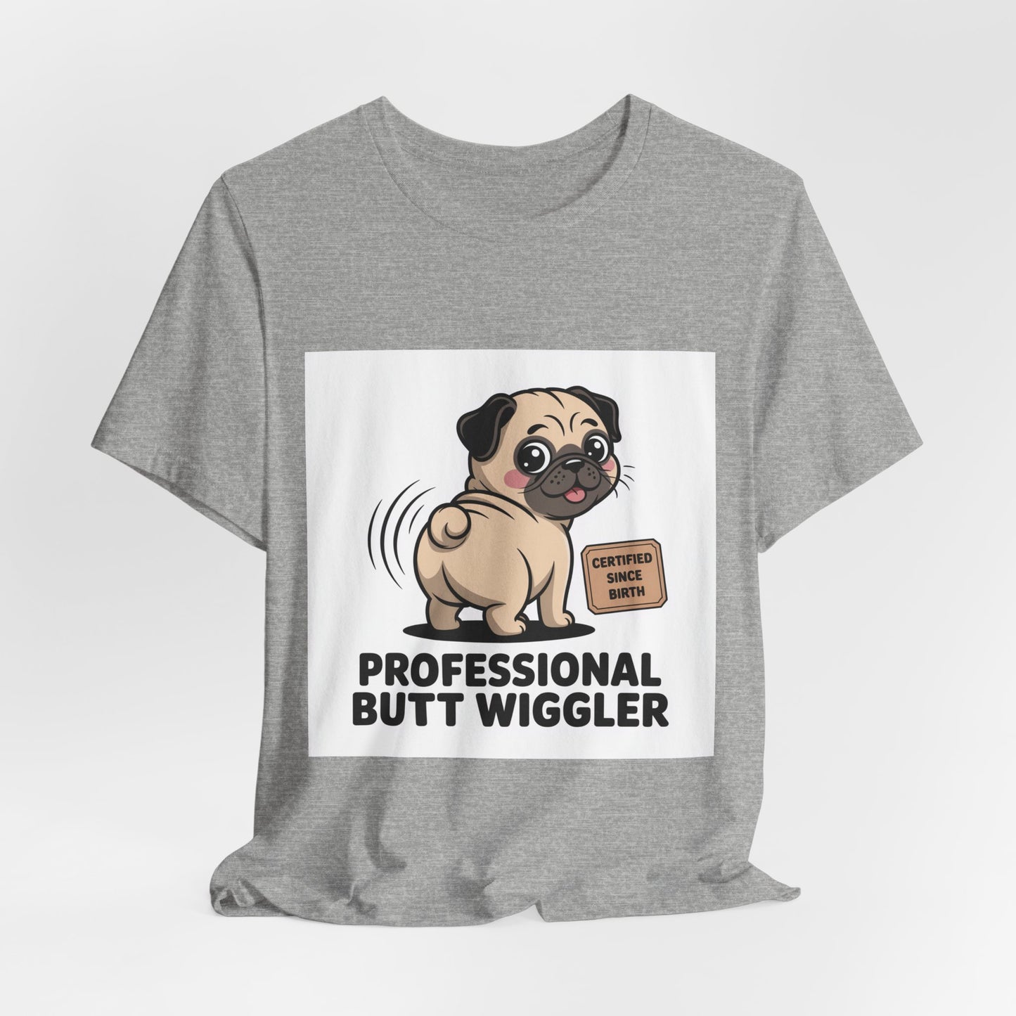 Professional Butt Wiggler - Funny Pug T-Shirt for Dog Lovers