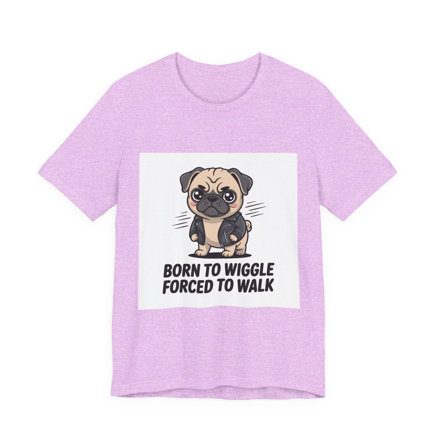 Born To Wiggle Forced To Walk - Funny Pug T-Shirt for Dog Lovers