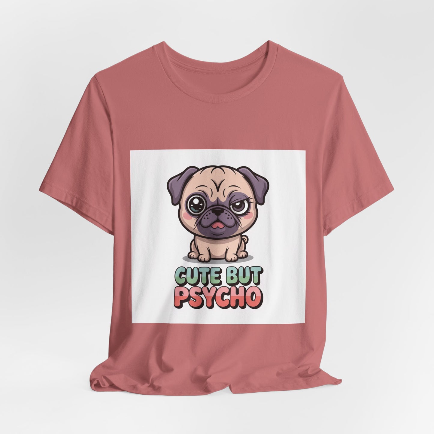 Cute But Psycho - Funny Pug T-Shirt for Dog Lovers