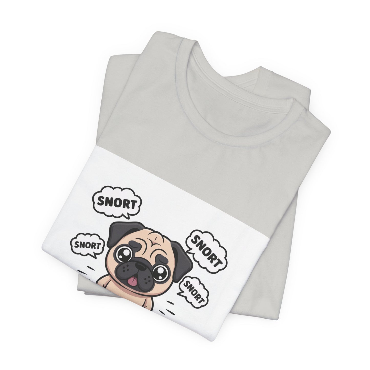 Snorting My Way Through Life - Funny Pug T-Shirt for Dog Lovers