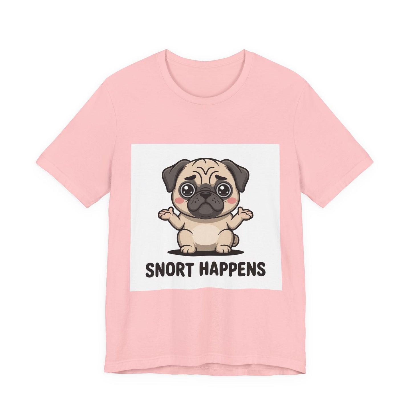 Snort Happens - Funny Pug T-Shirt for Dog Lovers