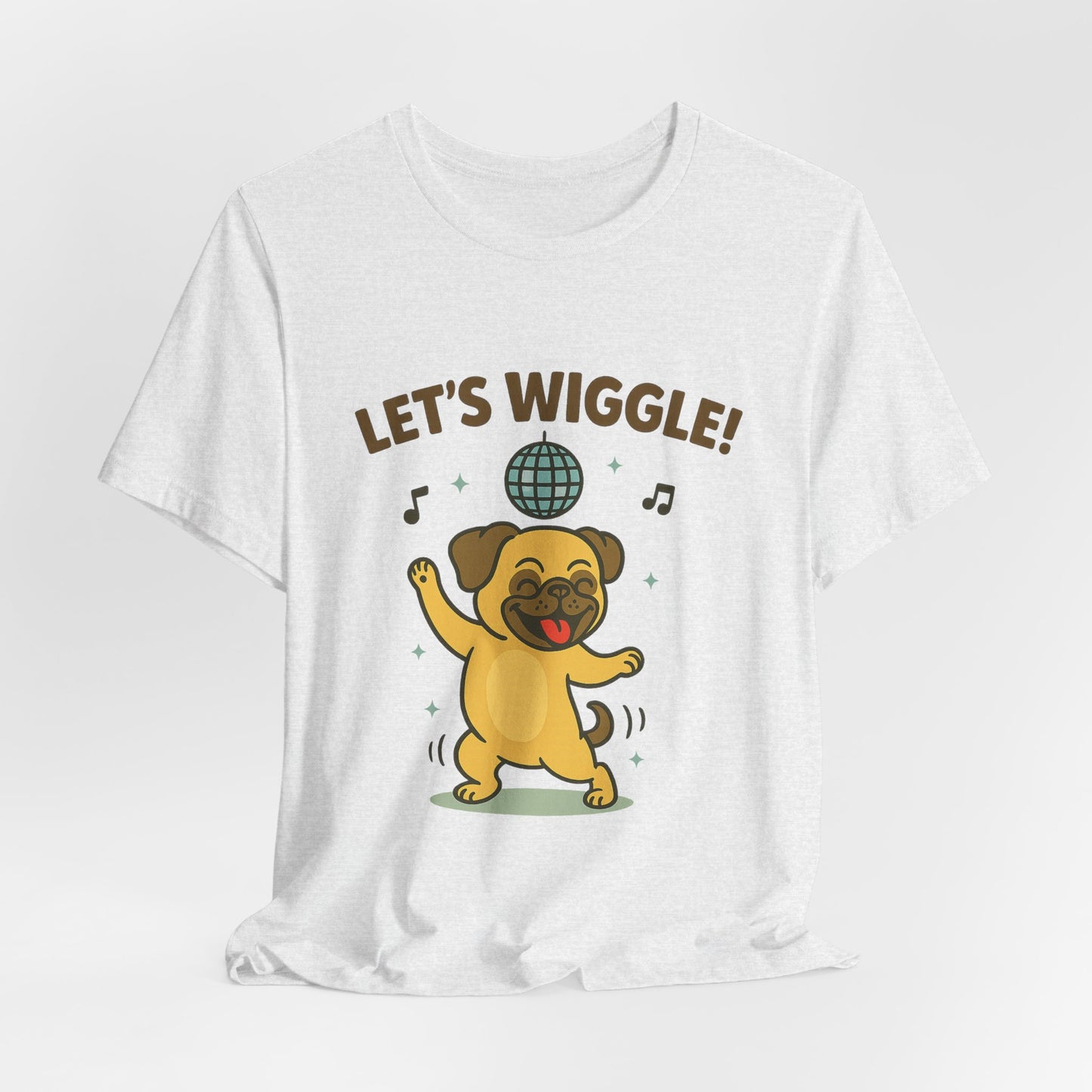 Let's Wiggle Pug T‑Shirt — Cute 'Let's Wiggle' Tee for Pug Lovers