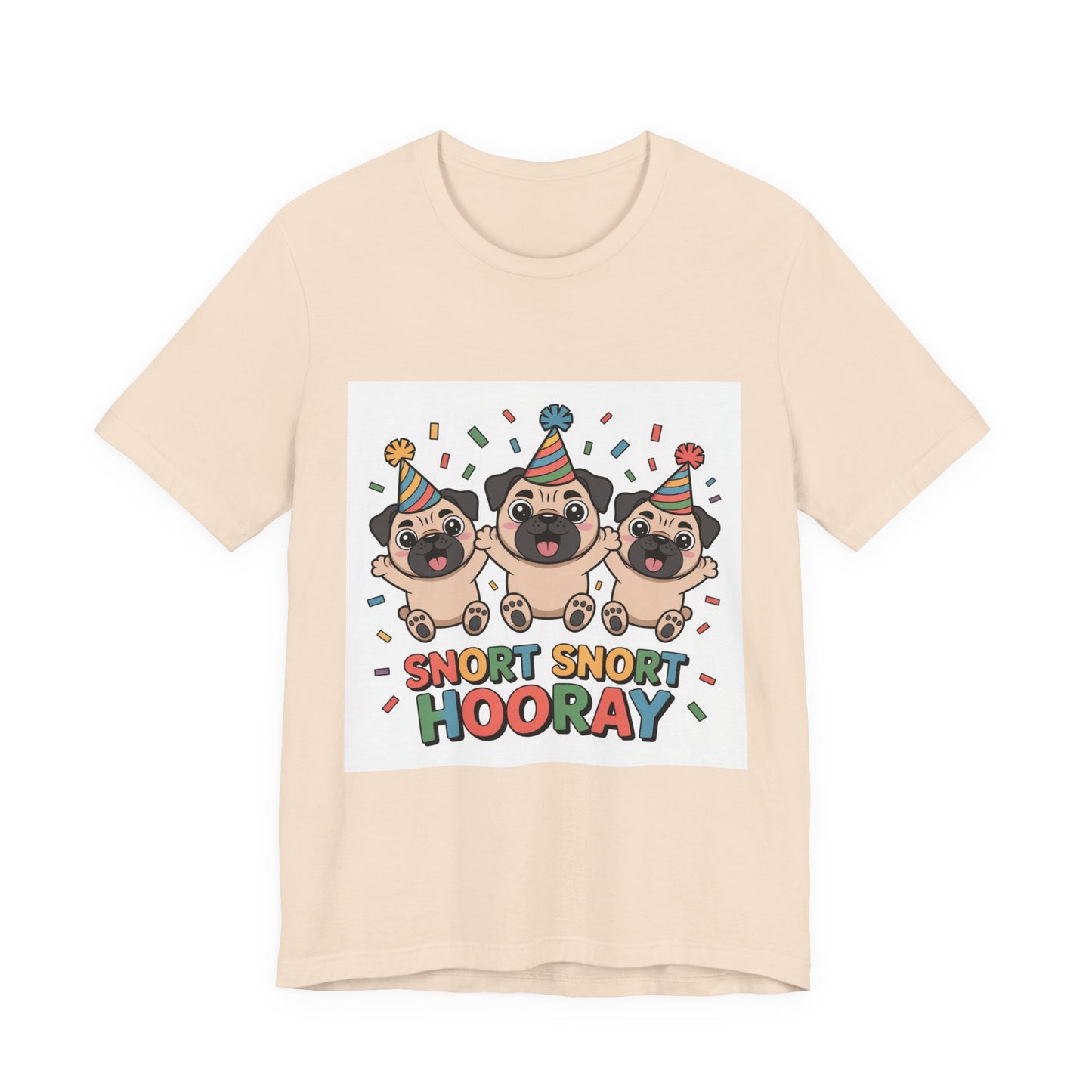 Snort Snort Hooray - Funny Pug T-Shirt for Dog Lovers