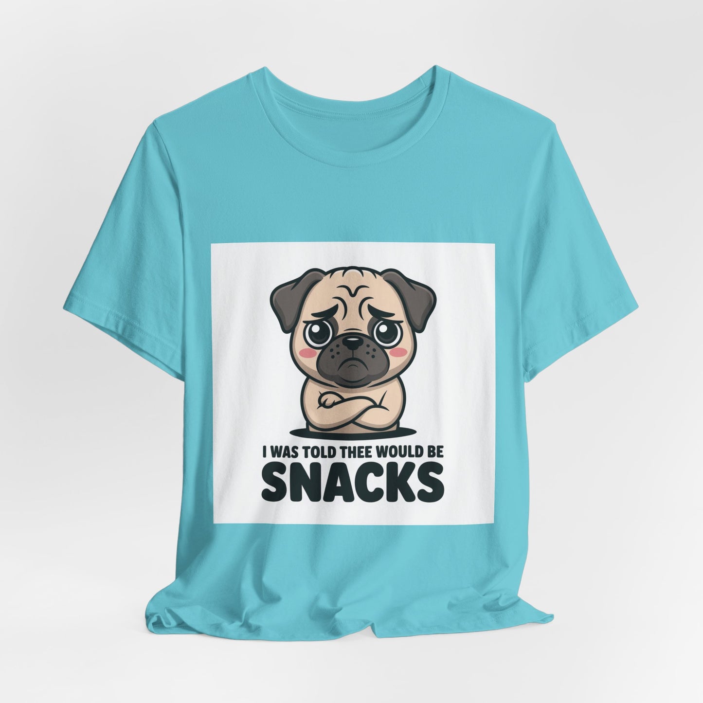 I Was Told There Would Be Snacks - Funny Pug T-Shirt for Dog Lovers