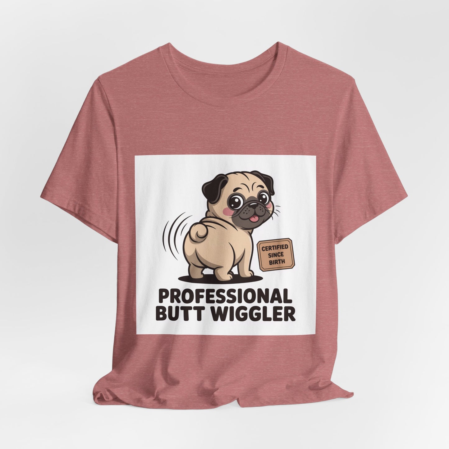 Professional Butt Wiggler - Funny Pug T-Shirt for Dog Lovers
