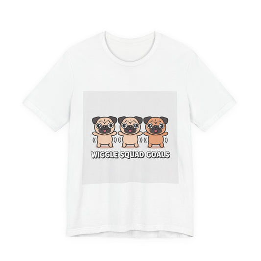 Wiggle Squad Goals - Funny Pug T-Shirt for Dog Lovers