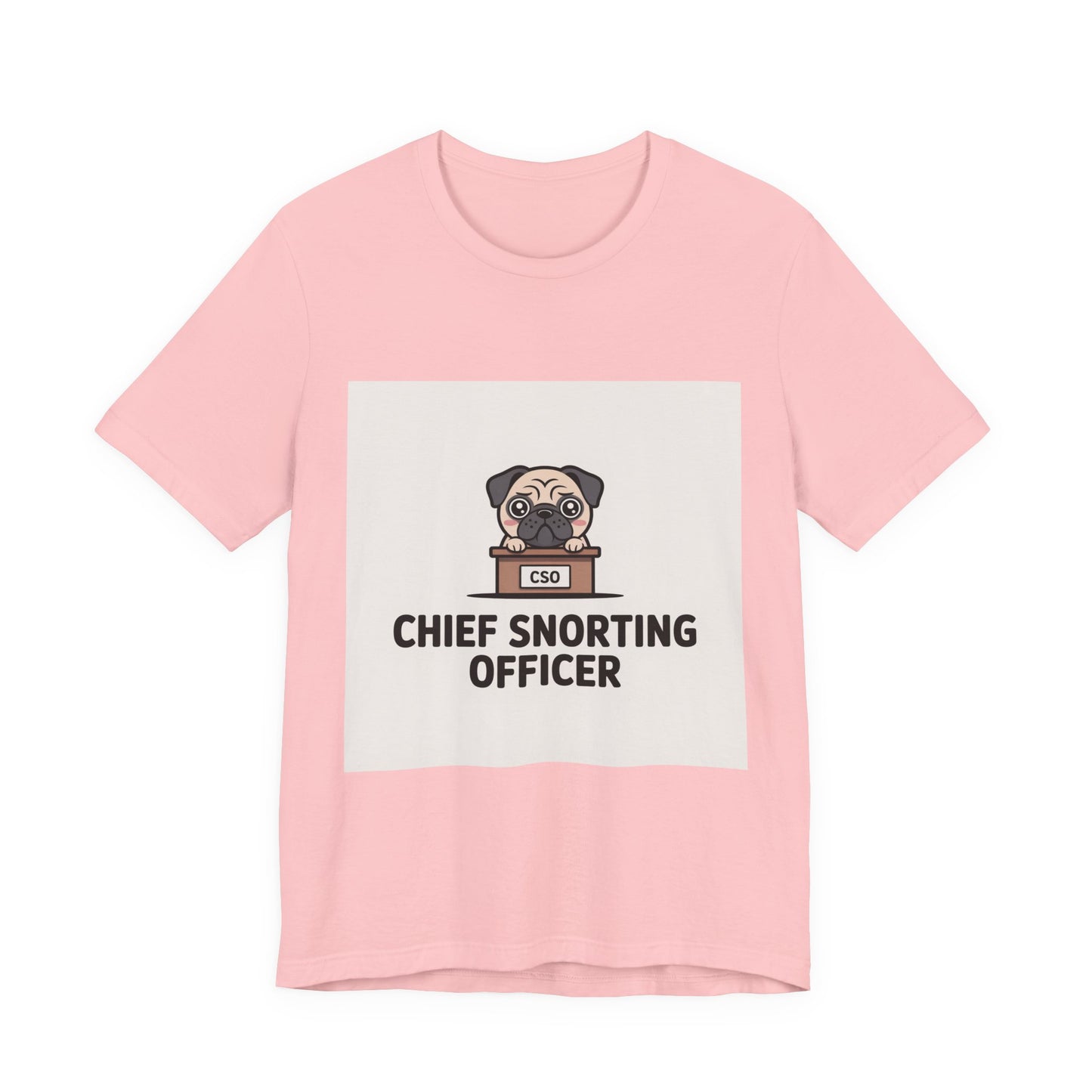 Chief Snorting Officer - Funny Pug T-Shirt for Dog Lovers