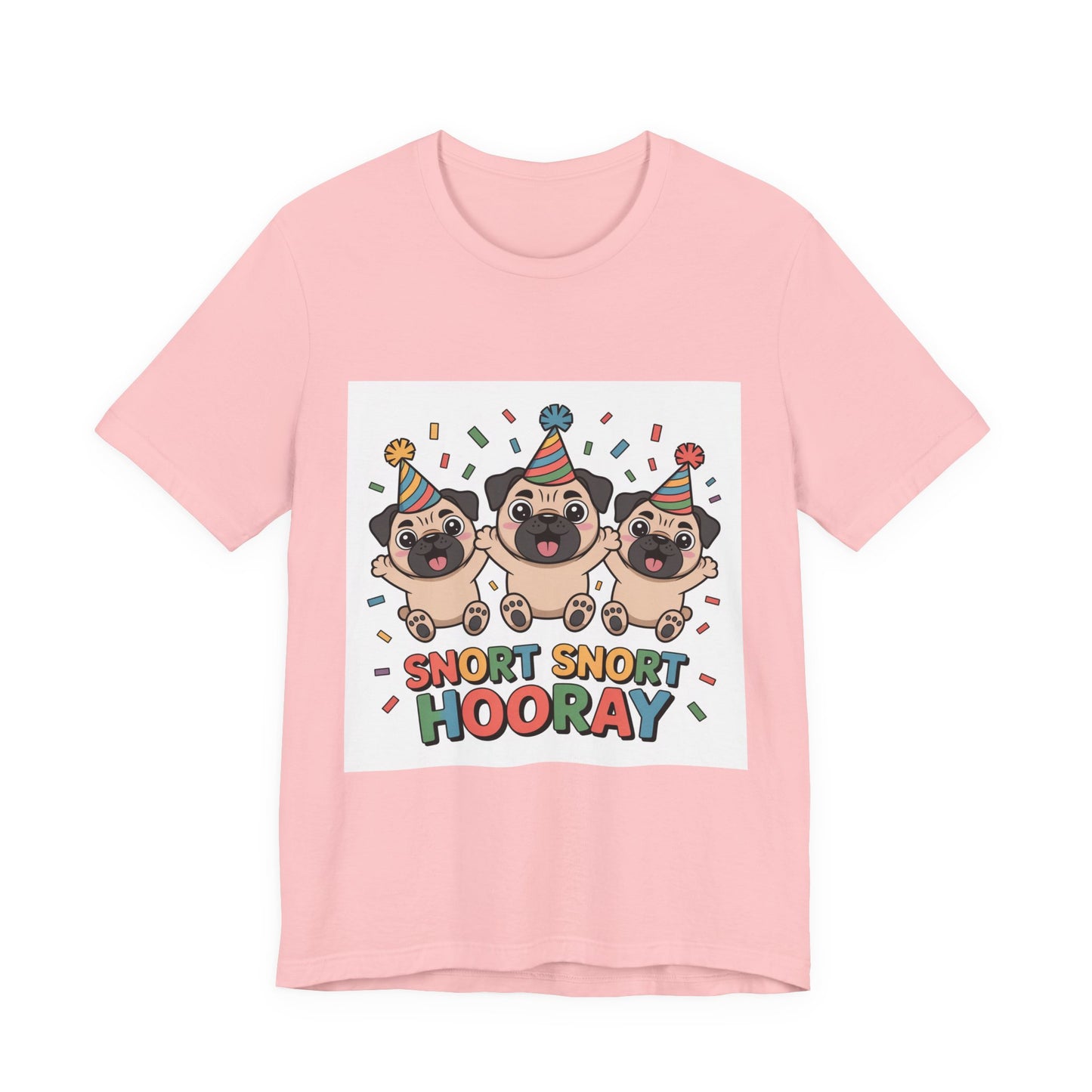 Snort Snort Hooray - Funny Pug T-Shirt for Dog Lovers