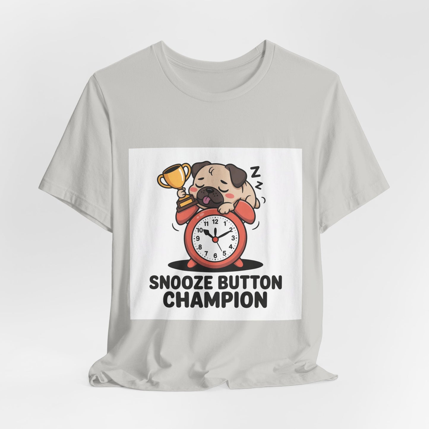 Snooze Button Champion - Funny Pug T-Shirt for Dog Lovers