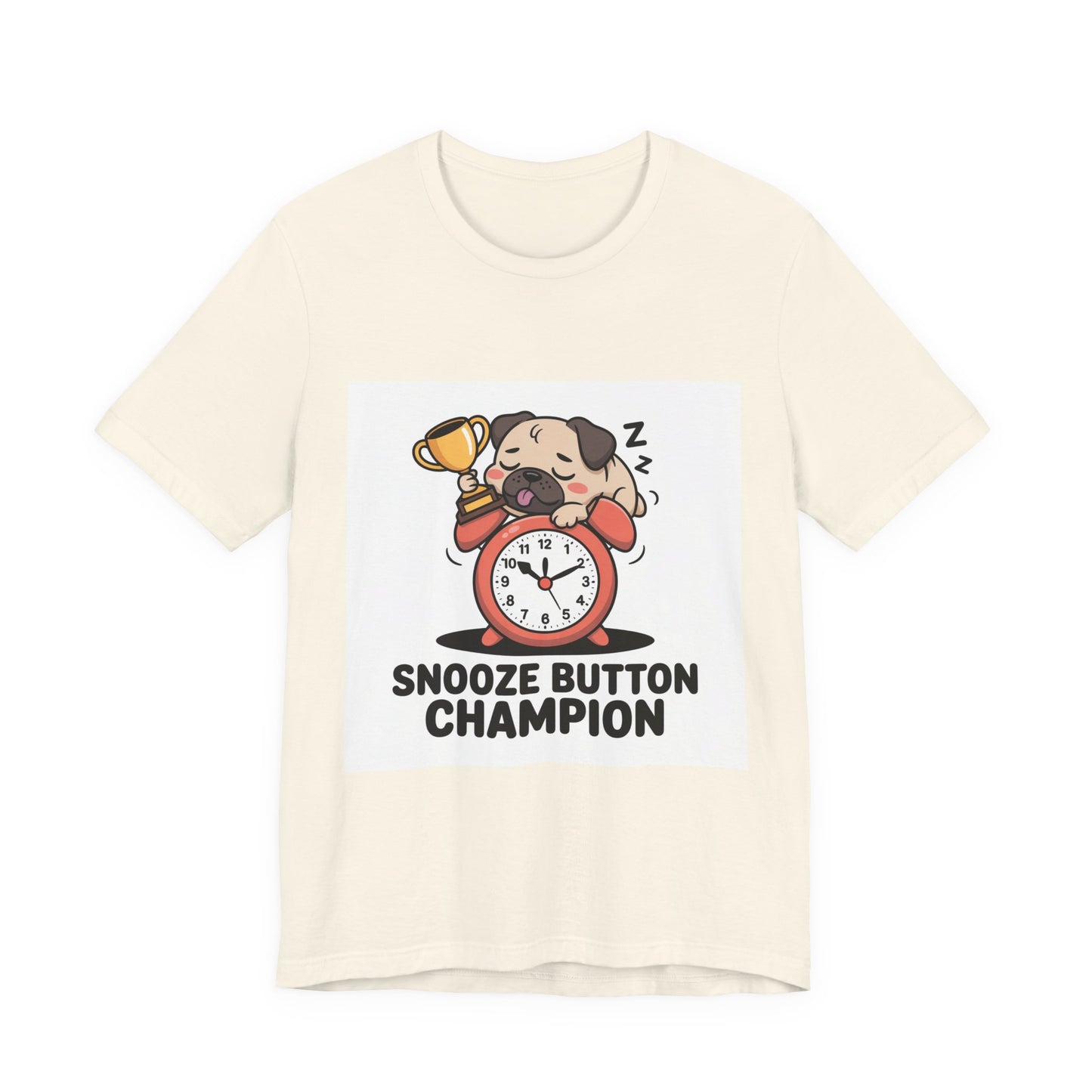 Snooze Button Champion - Funny Pug T-Shirt for Dog Lovers
