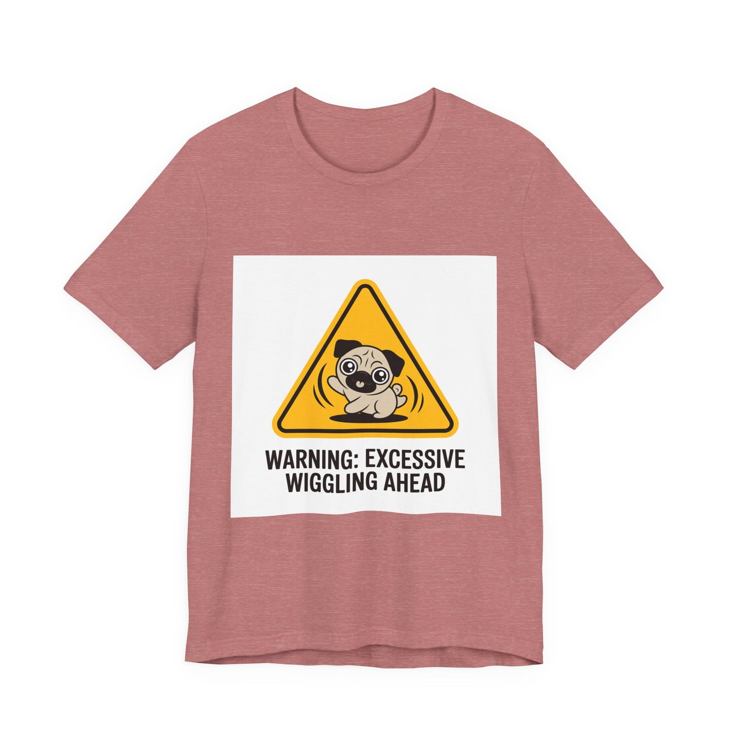 Warning: Excessive Wiggling Ahead - Funny Pug T-Shirt