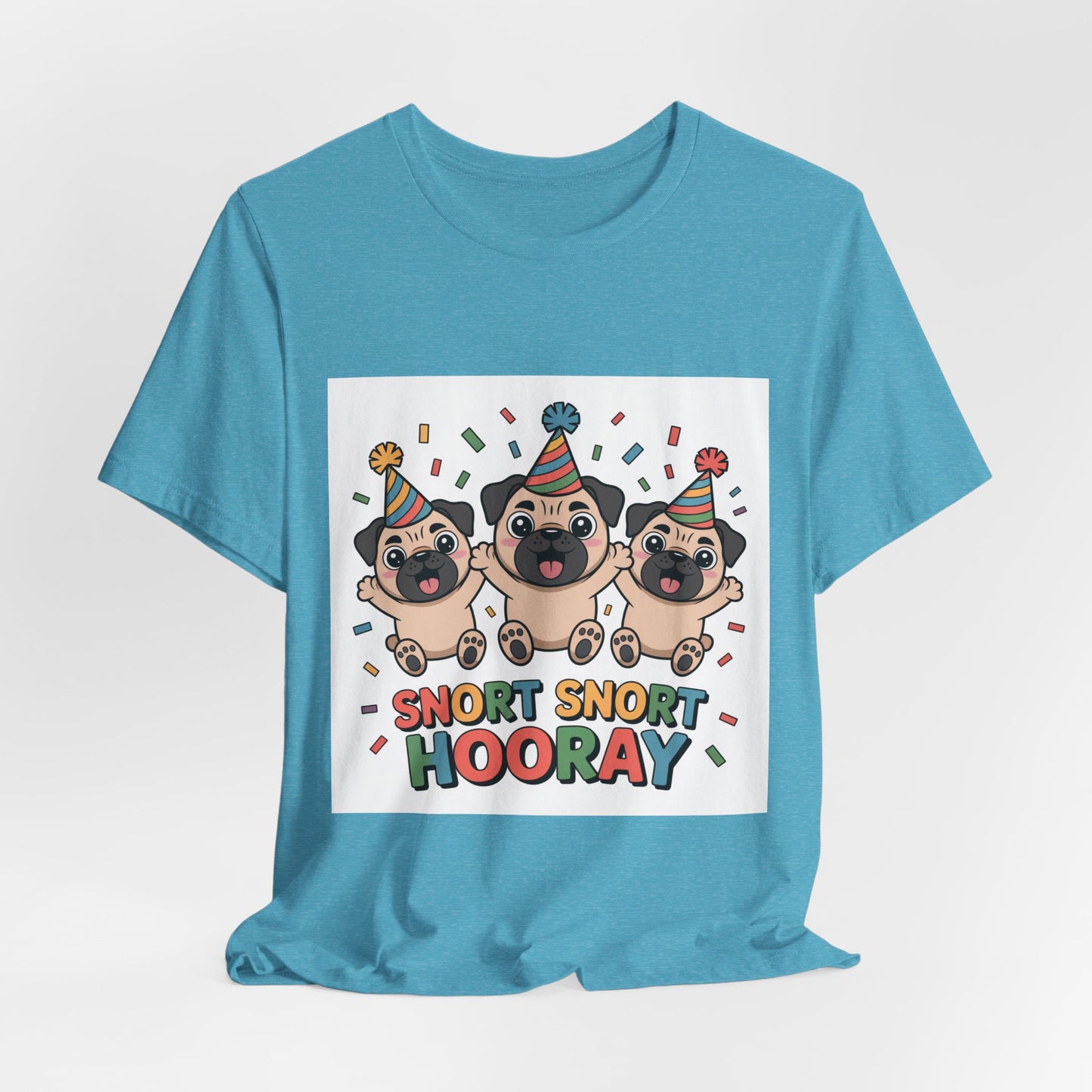 Snort Snort Hooray - Funny Pug T-Shirt for Dog Lovers
