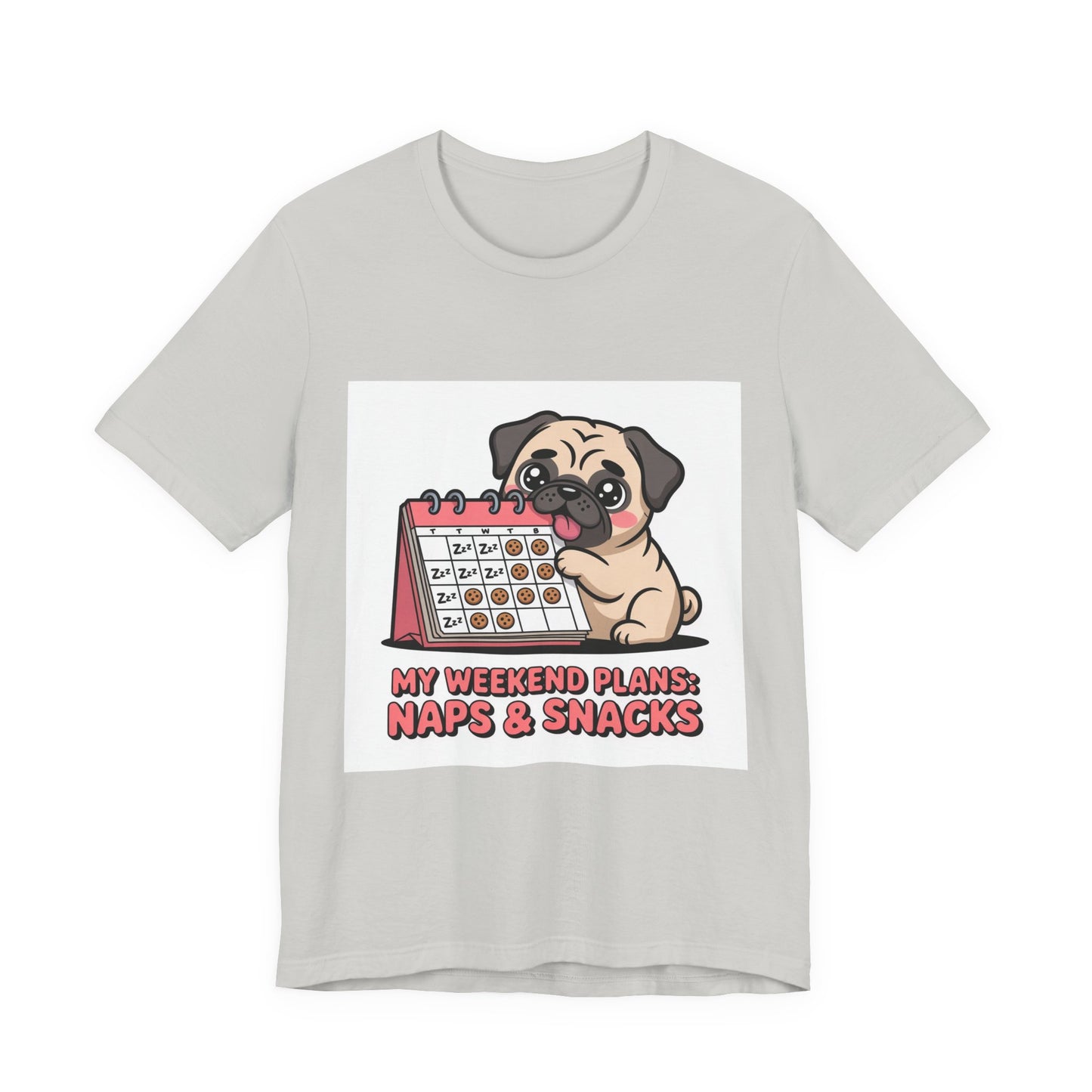 Weekend Plans With My Pug - Funny Pug T-Shirt for Dog Lovers