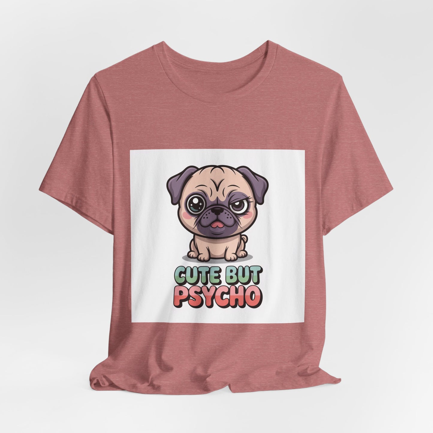 Cute But Psycho - Funny Pug T-Shirt for Dog Lovers
