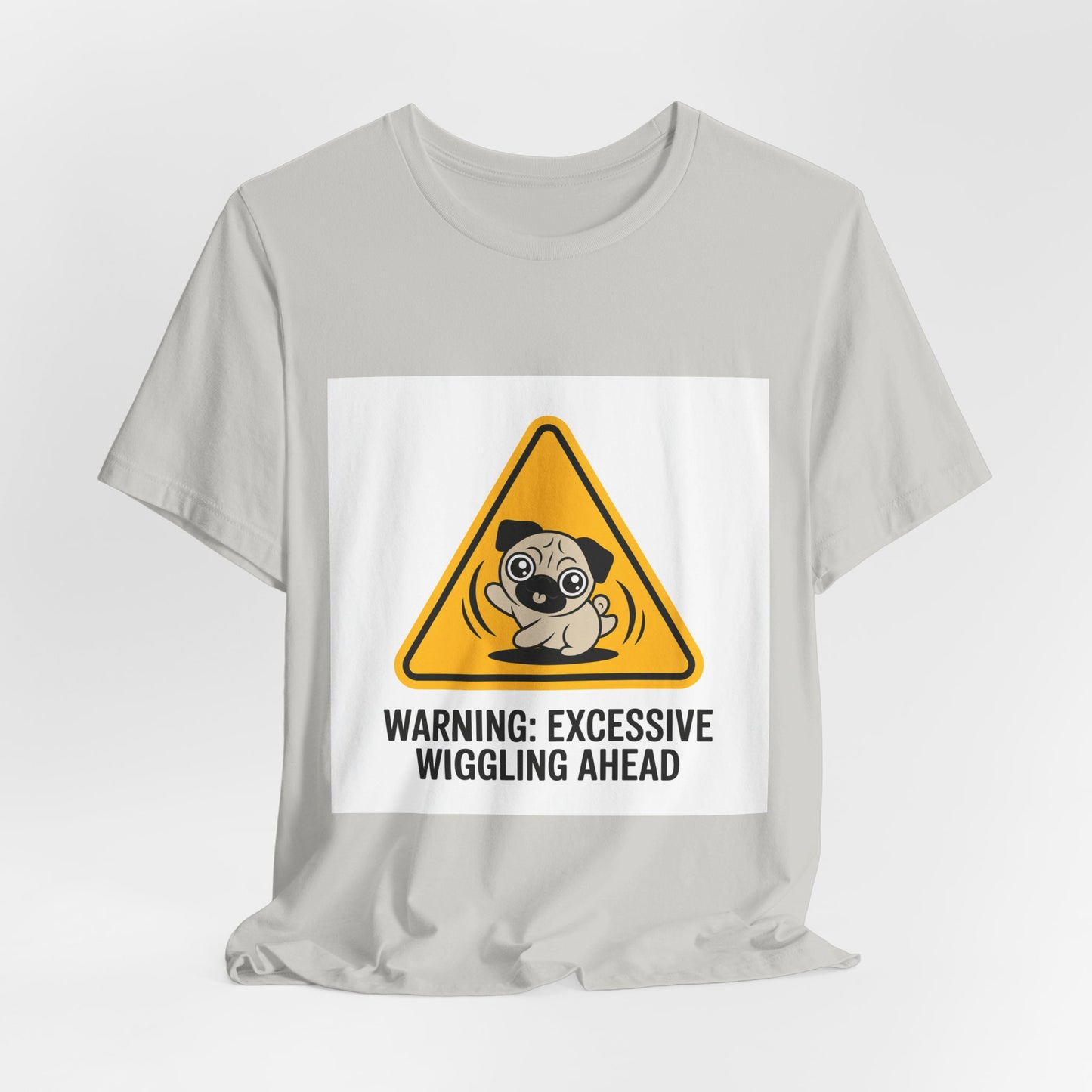 Warning: Excessive Wiggling Ahead - Funny Pug T-Shirt
