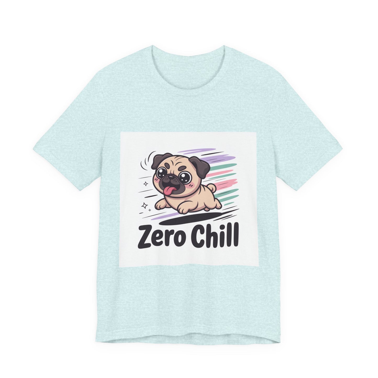 Zero Chill - Funny Pug T-Shirt for Dog Lovers