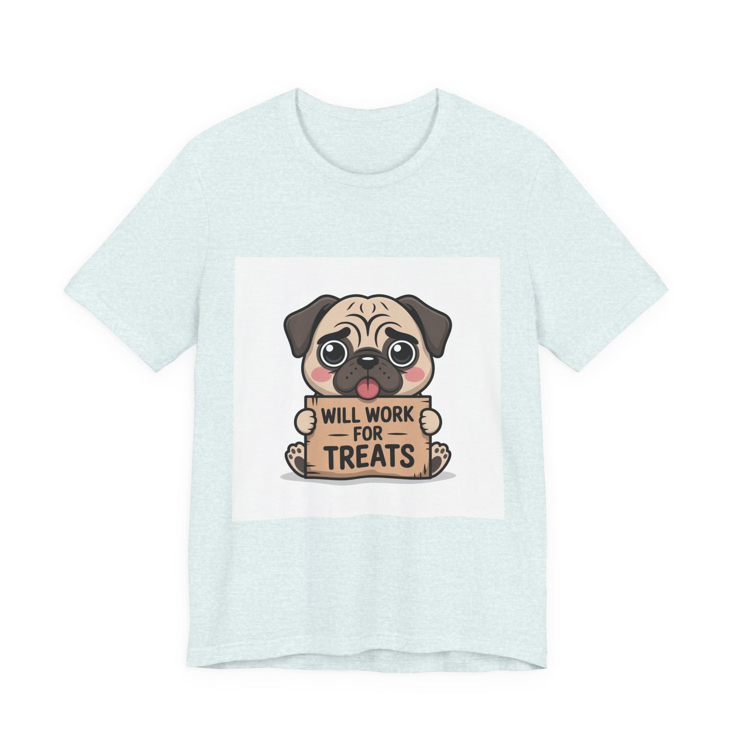 Will Work For Treats - Funny Pug T-Shirt for Dog Lovers