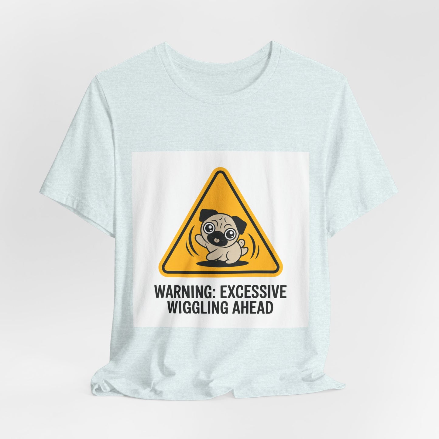 Warning: Excessive Wiggling Ahead - Funny Pug T-Shirt