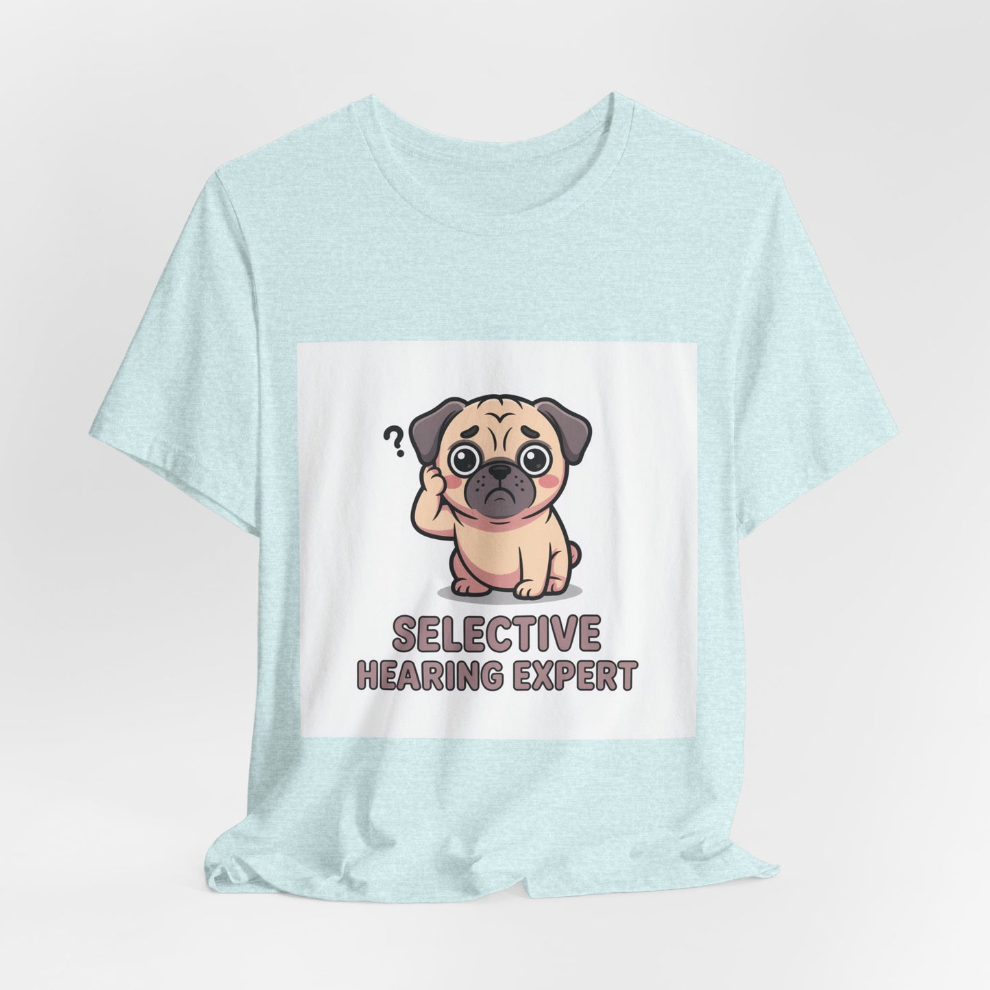 Selective Hearing Expert - Funny Pug T-Shirt for Dog Lovers