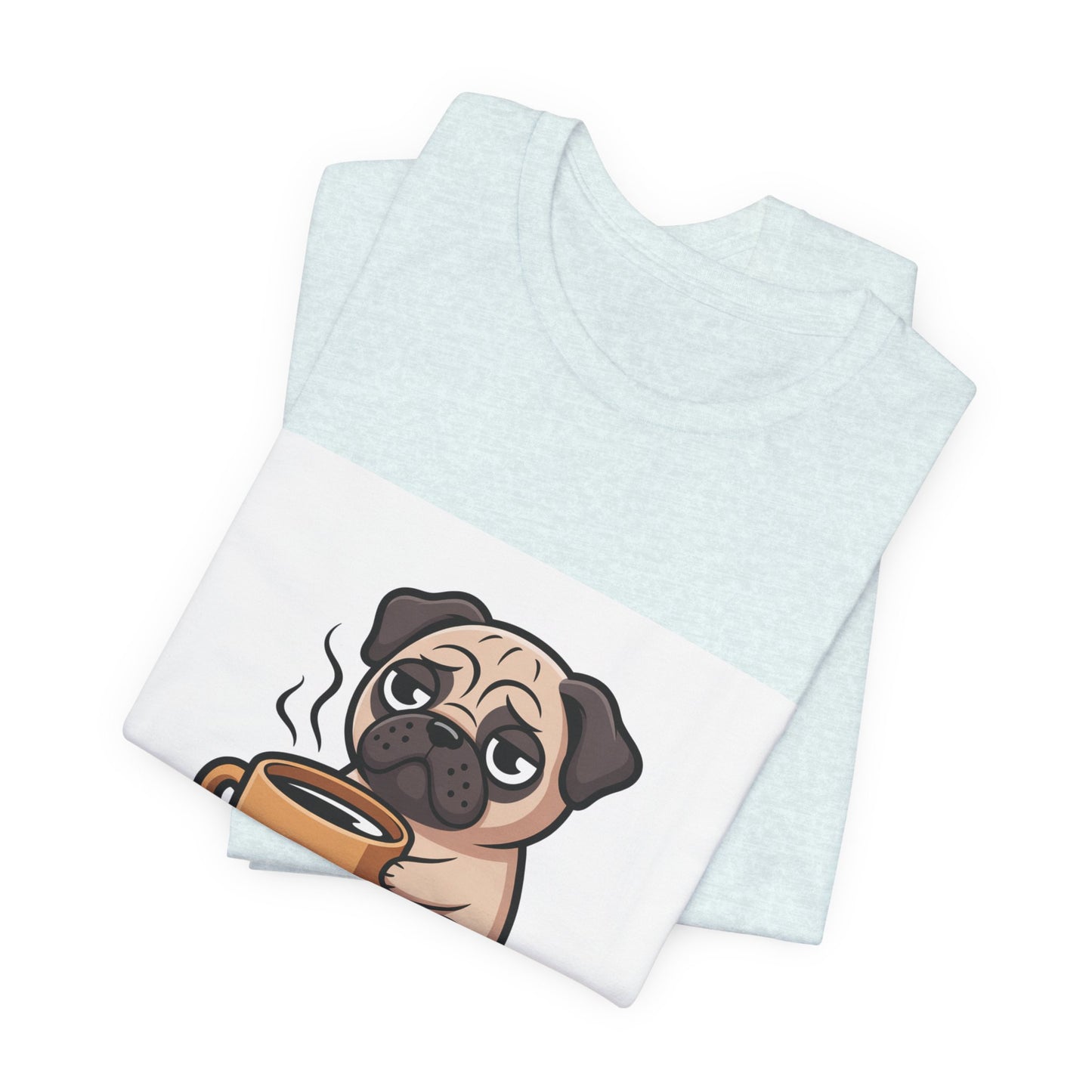 Coffee First Walkies Later - Funny Pug T-Shirt for Dog Lovers